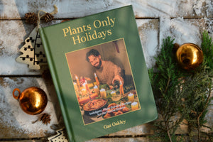 Plants Only Holidays: Indulgent, Plant-forward Recipes for the Festive Season by Gaz Oakley